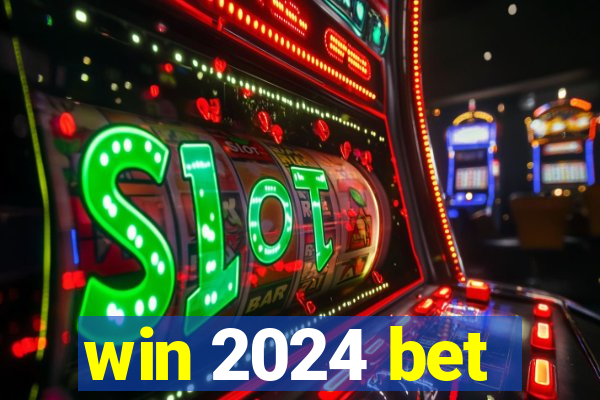 win 2024 bet